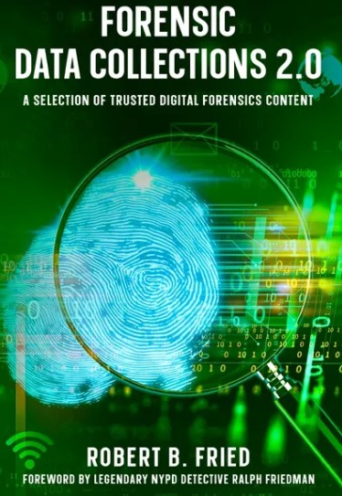 Forensic Data Collections 2.0: A Selection of Trusted Digital Forensics Content — First Edition cover